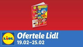 Ofertele saptamanii la Lidl • 19 - 25 Februarie 2024