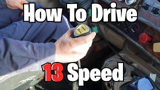 How To Drive A 13 Speed Manual Transmission - Tutorial