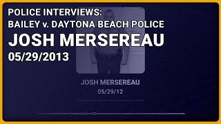 Aviana Bailey v. Daytona Beach Police: Interview of Josh Mersereau