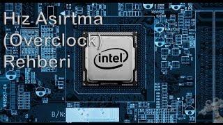 Intel İşlemciler İçin Hız Aşırtma (Overclock) Rehberi