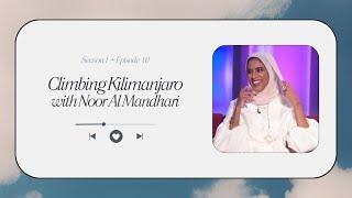 In Balance S1E10 ｜ Climbing Kilimanjaro: Power of Determination - Noor Al Mandhari, Founder of Hunna