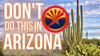 Things NOT To Do in Arizona!!