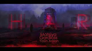 Matsiya v Gordioss feat. Yasin Arslan - Har