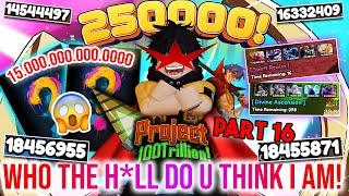 BIG W  15,000,000,000,000 Card!! and 25K FLOORS!!- Project 100 Trillion (Part 16)