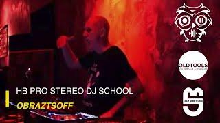 OBRAZTSOFF | HB PRO STEREO DJ SCHOOL