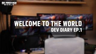 One Punch Man: World - Dev Diary - Episode 1: Welcome to the World