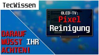 OLED-TV: PIXEL-REINIGUNG! DARAUF müsst IHR ACHTEN! | Pixel-Refresher, Burn in & Co. | TecWissen