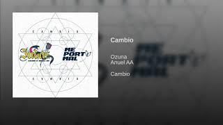 Ozuna x Anuel AA - Cambio (Audio Oficial)