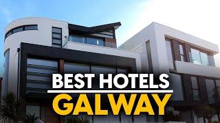 Best Hotels In Galway, Ireland - Top 5 Picks For Any Budget