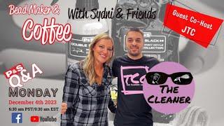 Bead Maker & Coffee - Special HQ Edition with Jamie the Cleaner!