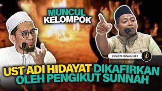 Muncul Kelompok Pengikut Sunnah Yang Mengkafirkan Ustadz Adi Hidayat | Ust M. Ridwan, M.E.I