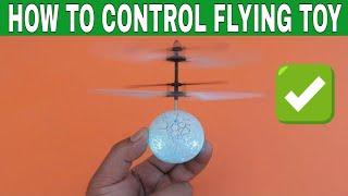 HOW TO CONTROL FLYING BALL TOY #short | HOW TO FLY SENSOR BALL