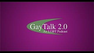 GayTalk 2.0 – Episode 371 – “I Want To Thank All The Evil Gays”