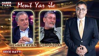 Mehmet Ayan & Cem Dizdar | Mesut Yar ile Gece Hattı - 4 Haziran 2024