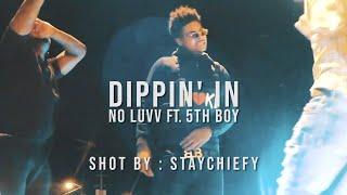 NoLuvv ft. 5th Boy - Dippin' In (Official Video) | shot by : @staychiefy