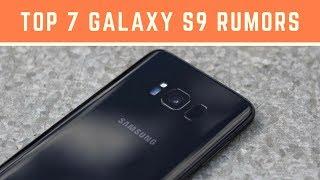 Top 6 Galaxy S9 Rumors