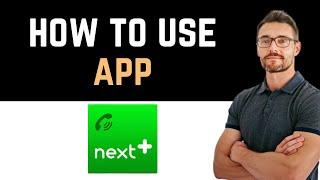  NextPlus app - private phone number - how to use (Full Guide)