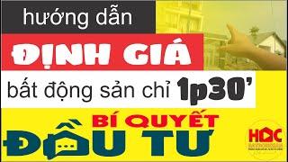 Cách định giá bất động sản bất kỳ chỉ 1p30s