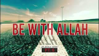 Be with Allah | Br. Khalil Jaffer | Butterfly Within Ep.6 | Islamic Pulse