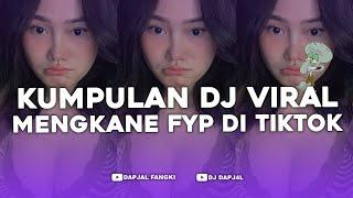 KUMPULAN DJ FYP TIKTOK FULL BASS - VIRAL DI TIKTOK TERBARU 2024 !!!