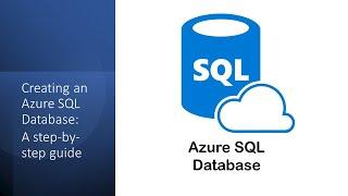 Creating an Azure SQL Database: A step-by-step guide