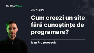 Curs online: Cum creezi un site fără cunoștințe de programareLIVE