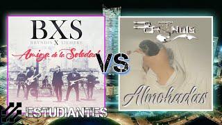 Bxs VS Grupo Bryndis | Amiga De La Soledad VS Almohadas | Estudiantes Músic