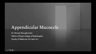 | GIT | Emergency | Appendicular mucocele