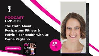 Nathalia Melo Fit: The Truth About Postpartum Fitness & Pelvic Floor Health with Dr. Pagliano | E11