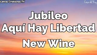 Jubileo | Aqui Hay Libertad | Letra New Wine (Video lyrics)