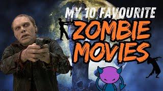 My 10 Favourite Zombie Movies