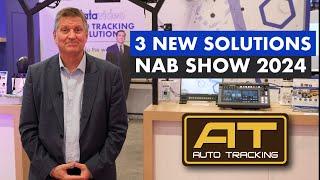 3 New Auto Tracking Solutions | NAB SHOW 2024