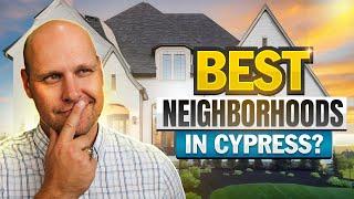 Best Neighborhoods in Cypress, Texas?