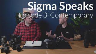 Sigma Speaks with Wilkinson Cameras // EP:3 - Contemporary Series Lenses