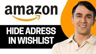 How To Hide Address on Amazon Wishlist (2024)