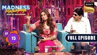 Madness In Bollywood Style | Madness Machayenge | Ep 15 | Full Episode | 4 May 2024