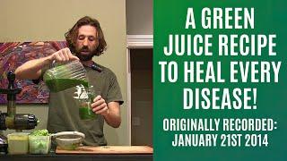 A GREEN JUICE RECIPE TO HEAL EVERY DISEASE!