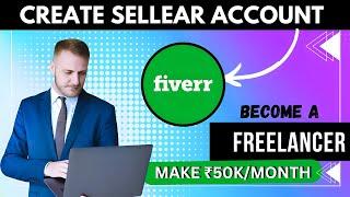 Start Your FREELANCING Journey Today | How To Create Fiverr Account | Earn money online