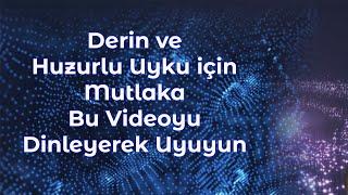 Derin ve Huzurlu Uyku için ve uykuda bilinçaltını Değişitirmek için Bu Videoyu Dinleyerek Uyuyun