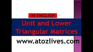 Unit and Lower Triangular Matrices | Types Of Matrices