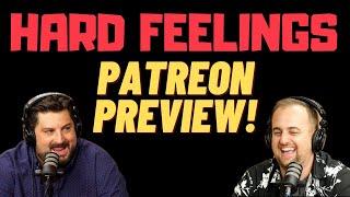 Hard Feelings PATREON PREVIEW - AYG Comedy Podcast