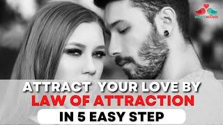 How to Attract the Relationship of your Dreams using the Law of Attraction in 5 easy steps