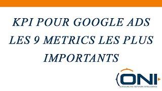 KPI pour Google Ads les 9 metrics les plus importants