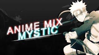 Anime Mix「AMV」- The Mystic