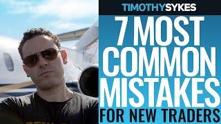 7 Most Common Mistakes For New Traders