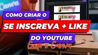 APRENDA CRIAR BOTÃO DE INSCREVA-SE PARA SEU CANAL NO YOUTUBE - FERRAMENTA CANVA YOUTUBE