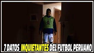 7 HISTORIAS INQUIETANTES DEL FUTBOL PERUANO