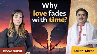 Why love fades with time? || Sakshi Shree #Sakshishreewisdom #sciencedivine #motivationdaily