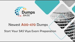 Newest A00-470 Dumps - Choose to Prepare for the SAS Visual Analytics Using SAS Viya Exam