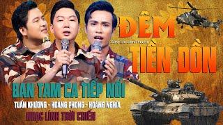 Đêm Tiền Đồn  l Ban Tam Ca Tiếp Nối l Nhạc Lính Xưa 1975  l TUẤN KHƯƠNG X HOÀNG PHONG X HOÀNG NGHĨA